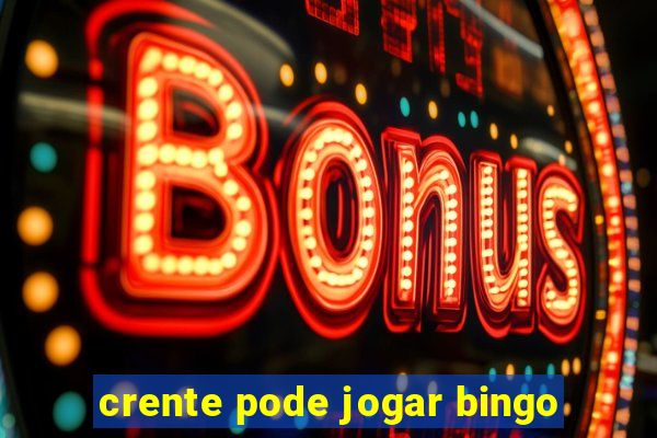 crente pode jogar bingo